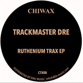 Trackmaster Dre – Ruthenium Trax EP