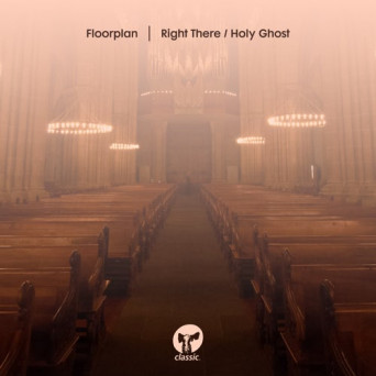 Floorplan – Right There / Holy Ghost