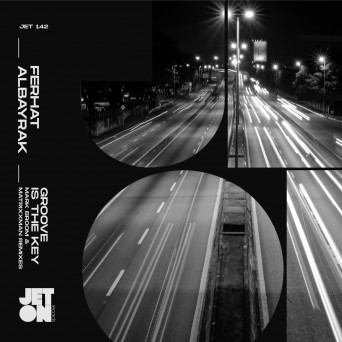 Ferhat Albayrak – Groove is The Key