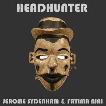 Jerome Sydenham, Fatima Njai – Headhunter EP