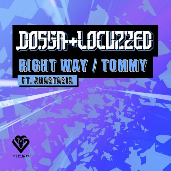 Dossa & Locuzzed – Right Way / Tommy
