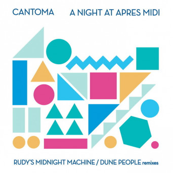 Cantoma – A Night At Apres Midi Remixes