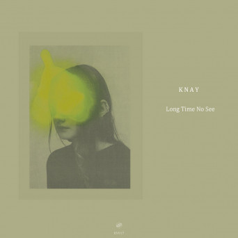 Knay – Long Time No See