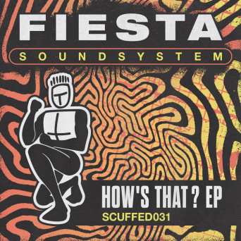 Fiesta Soundsystem – How’s That& EP
