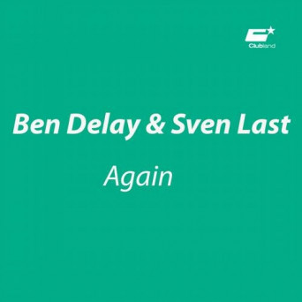 Ben Delay & Sven Last – Again