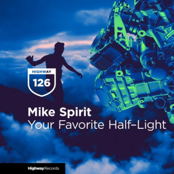 Mike Spirit – Your Favorite Half-Light
