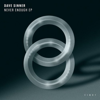 Dave Sinner – Never Enough EP