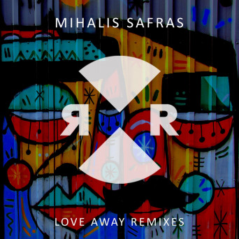 Mihalis Safras – Love Away Remixes [AIFF]