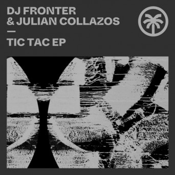 Dj Fronter & Julian Collazos – Tic Tac EP