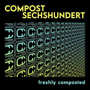 VA – Compost Sechshundert – Freshly Composted