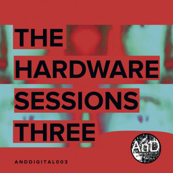 And – The Hardware Sessions Three