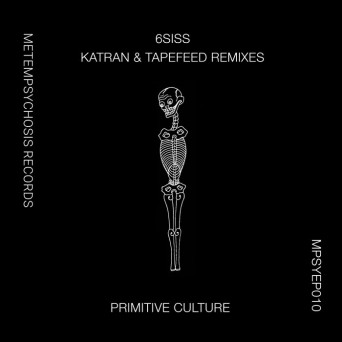 6siss – Primitive Culture (Tapefeed & Katran Remixes)