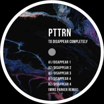 PTTRN – To Disappear Completely