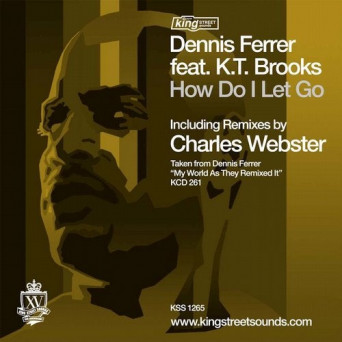 Dennis Ferrer, KT Brooks – How Do I Let Go