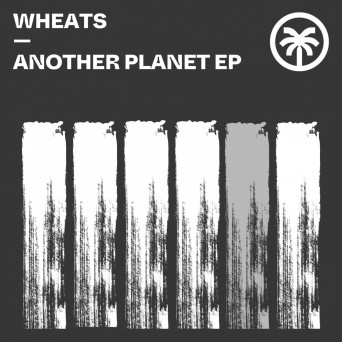 Wheats – Another Planet EP