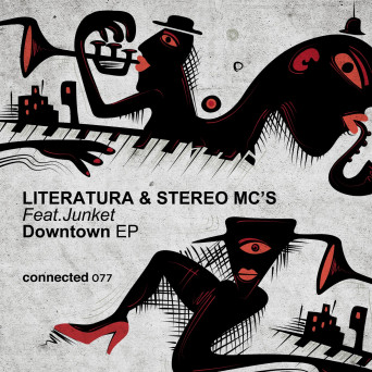 Literatura & Stereo MC’s & Junket – Downtown EP