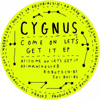 Cygnus – Come On Lets Get It EP