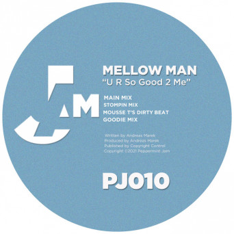 Mellow Man – U R so Good to 2 Me
