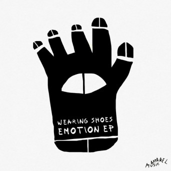 Wearing Shoes – Emotion EP