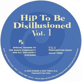 Chez Damier, Ron Trent & M.d – Hip To Be Disillusioned Vol 1