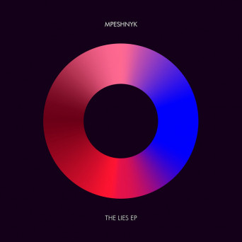 Mpeshnyk – The Lies EP