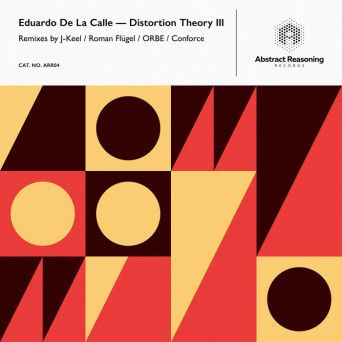 Eduardo De La Calle – Distortion Theory III (The Remixes)