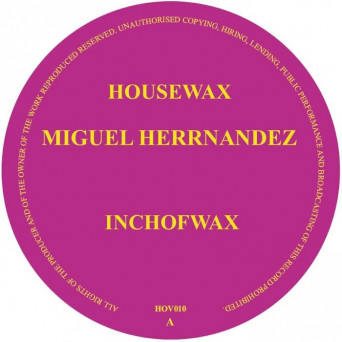 Miguel Herrnandez – INCHOFWAX