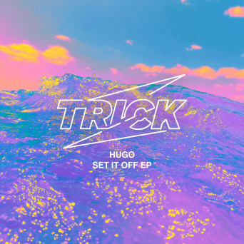 Hugo – Set It Off EP