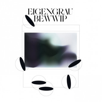 Bewwip – Eigengrau