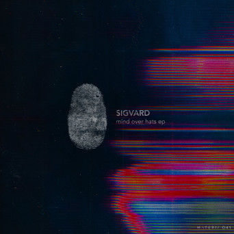 Sigvard – Mind Over Hats EP