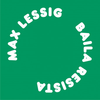 Max Lessig – Baila Resista