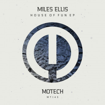 Miles Ellis (US) – House of Fun EP