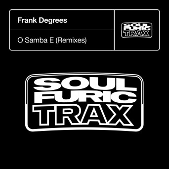 Frank Degrees – O Samba E (Remixes)