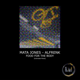 Mata Jones & Alfrenk – Food For The Body