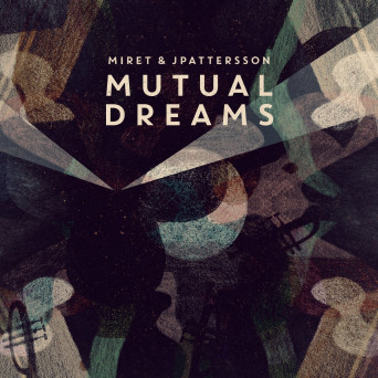 Miret, jPattersson – Mutual Dreams