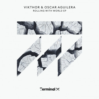 Oscar Aguilera & Vikthor – Rolling With World EP