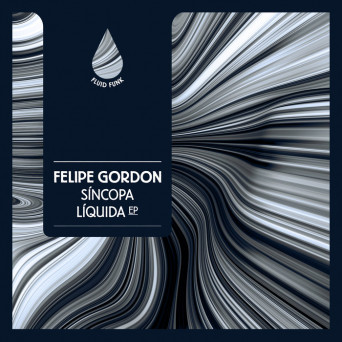 Felipe Gordon – Sincopa Liquida EP