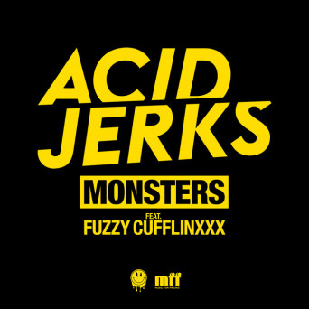Acid Jerks – Monsters feat Fuzzy Cufflinxxx