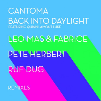 Cantoma feat. Quinn Lamont Luke – Back Into Daylight (Remixes)