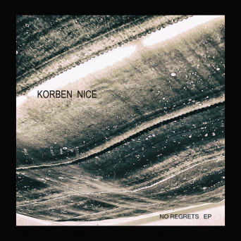 Korben Nice – No Regrets EP