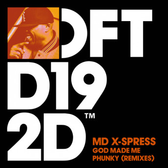 MD X-Spress – God Made Me Phunky (Remixes)