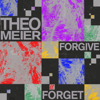 Theo Meier – Forgive Forget