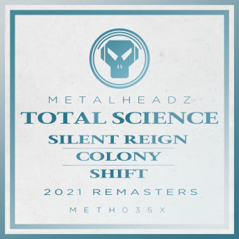 Total Science – Silent Reign / Colony / Shift (2021 Remasters)