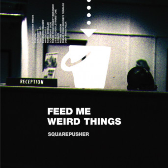 Squarepusher – Feed Me Weird Things (Remastered)