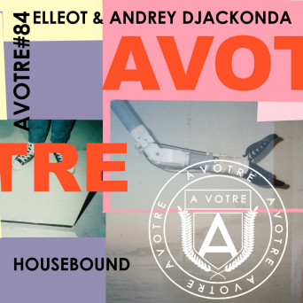 Andrey Djackonda & Elleot – Housebound