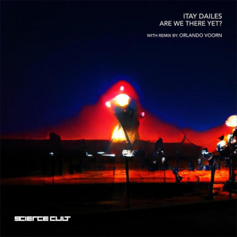 Itay Dailes – Are We There Yet?