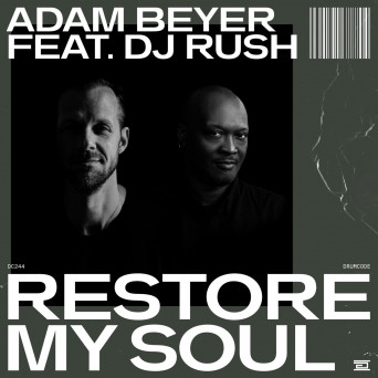 Adam Beyer & DJ Rush – Restore My Soul