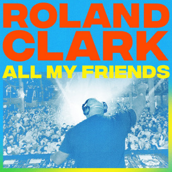 Roland Clark – All My Friends