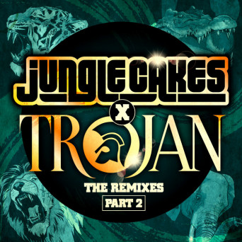 VA – Jungle Cakes x Trojan – The Remixes Part 2