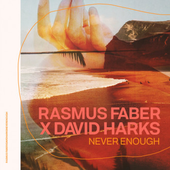 Rasmus Faber & David Harks – Never Enough